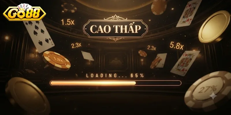 Cao Thấp Go88 Game Bài Đổi Thưởng Dễ Chơi, Cơ Hội Trúng Lớn Mỗi Ngày