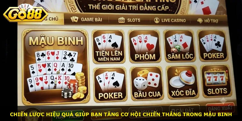 Chiến lược hiệu quả giúp bạn tăng cơ hội chiến thắng trong Mậu Binh