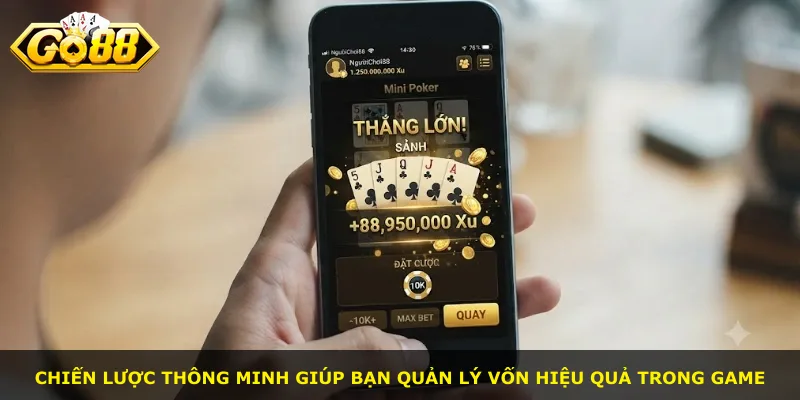 Chiến lược thông minh giúp bạn quản lý vốn hiệu quả trong game