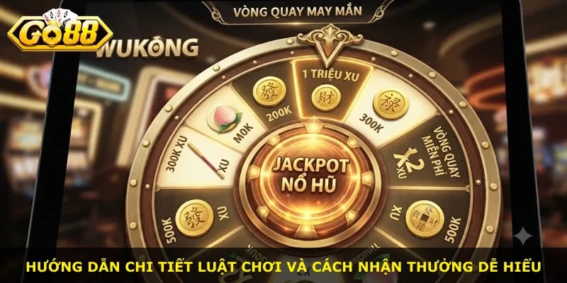 Hướng dẫn chi tiết luật chơi và cách nhận thưởng dễ hiểu