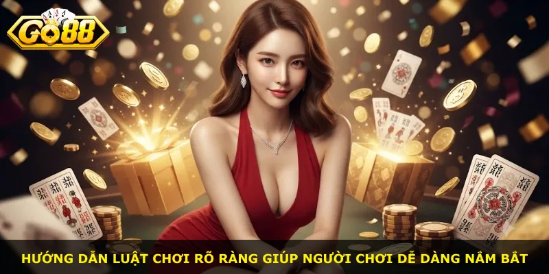 Hướng dẫn luật chơi rõ ràng giúp người chơi dễ dàng nắm bắt