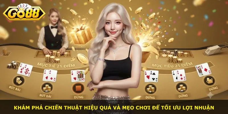 Khám phá chiến thuật hiệu quả và mẹo chơi để tối ưu lợi nhuận