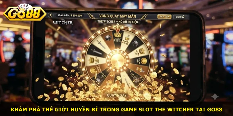 Khám phá thế giới huyền bí trong game slot The Witcher tại Go88