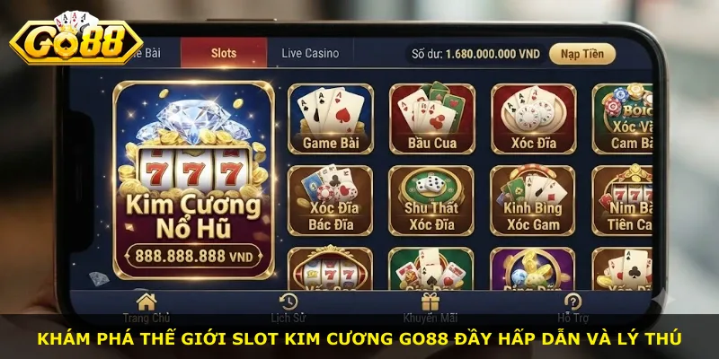 Khám phá thế giới slot Kim Cương Go88 đầy hấp dẫn và lý thú
