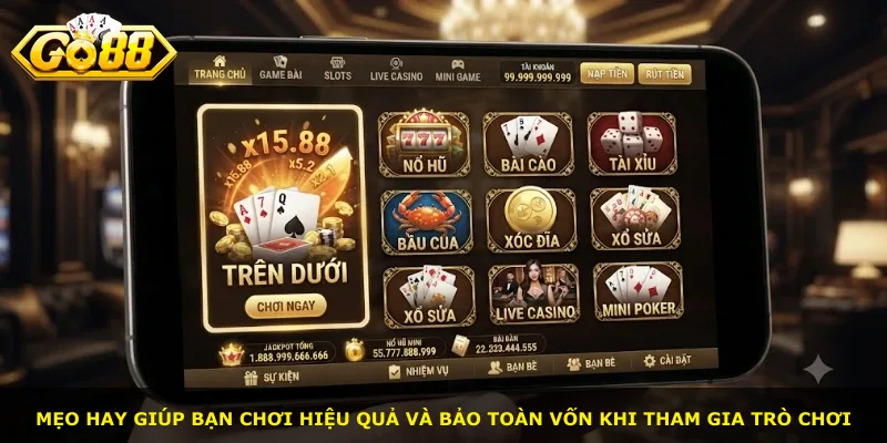 Mẹo hay giúp bạn chơi hiệu quả và bảo toàn vốn khi tham gia trò chơi