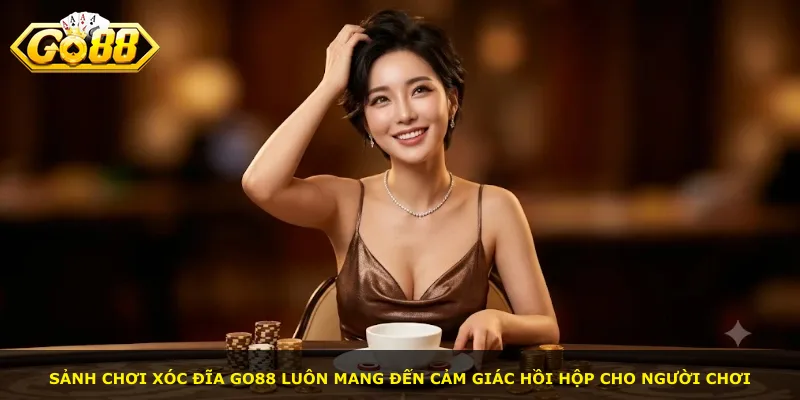 Sảnh chơi Xóc Đĩa Go88 luôn mang đến cảm giác hồi hộp cho người chơi