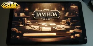Tam Hoa Go88 Game Bài Đổi Thưởng Hấp Dẫn Dễ Chơi Dễ Trúng