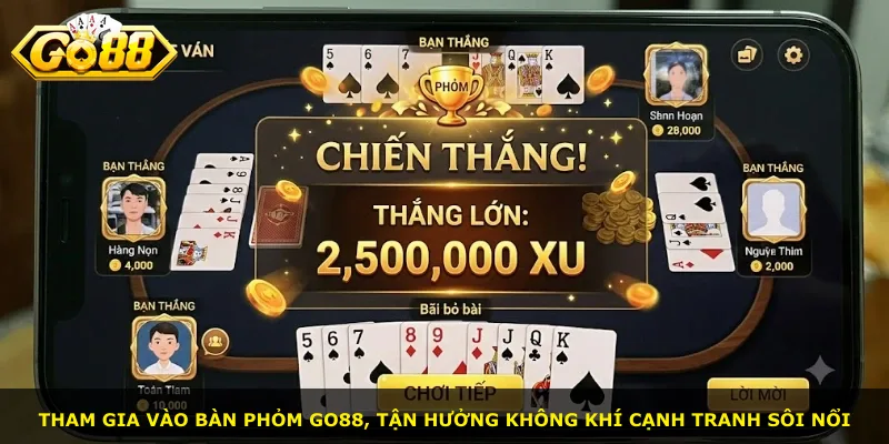 Tham gia vào bàn phỏm Go88, tận hưởng không khí cạnh tranh sôi nổi