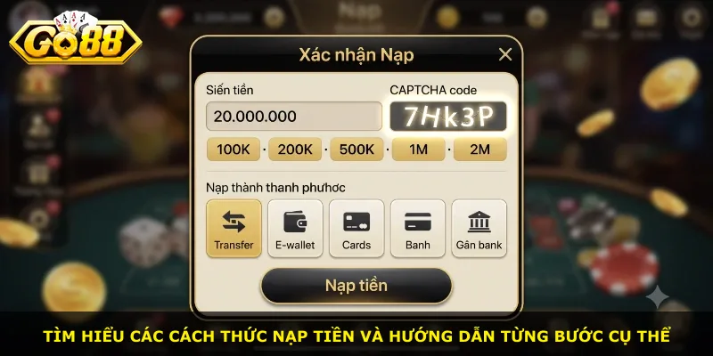 Tìm hiểu các cách thức nạp tiền và hướng dẫn từng bước cụ thể