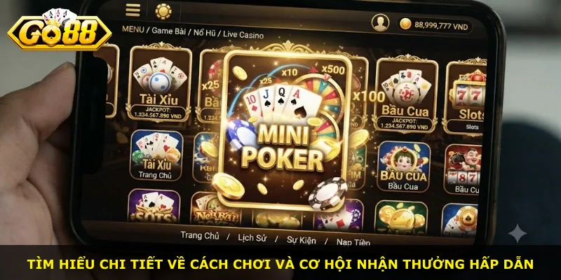 Tìm hiểu chi tiết về cách chơi và cơ hội nhận thưởng hấp dẫn