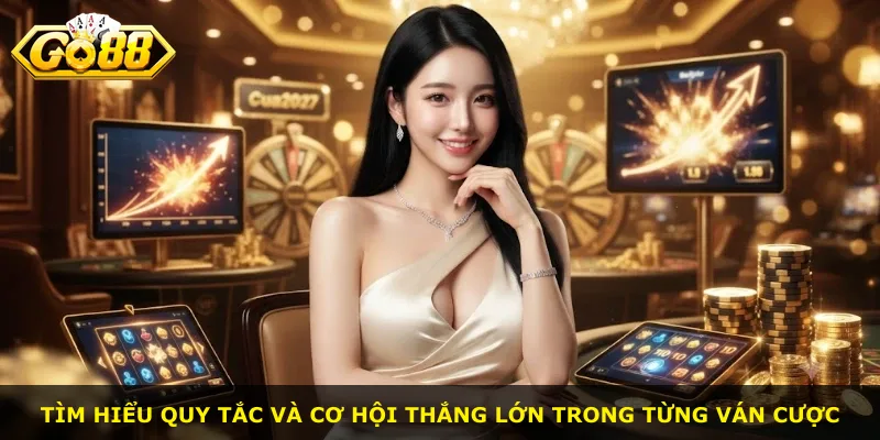 Tìm hiểu quy tắc và cơ hội thắng lớn trong từng ván cược