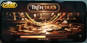 Trên Dưới Go88 Chơi Dễ Hiểu, Cược Nhanh Ăn Thưởng Liền Tay