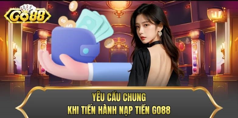 Nạp tiền vào GO88 đa dạng phương thức
